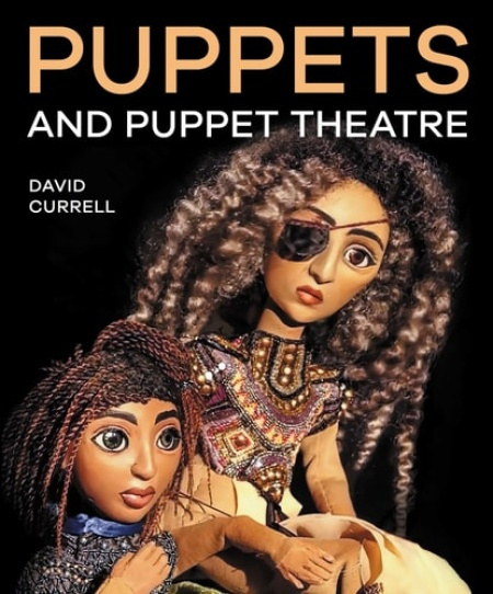 Puppets and Puppet Theatre The Crowood Press Ltd