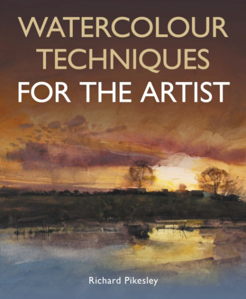 The Crowood Press Ltd Watercolour Techniques For The Artist - Pikesley, Richard