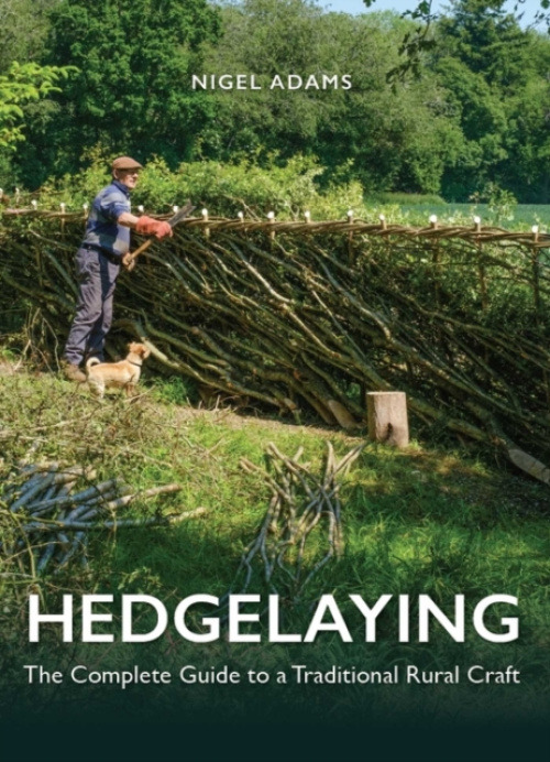 The Crowood Press Ltd Hedgelaying - Adams, Nigel