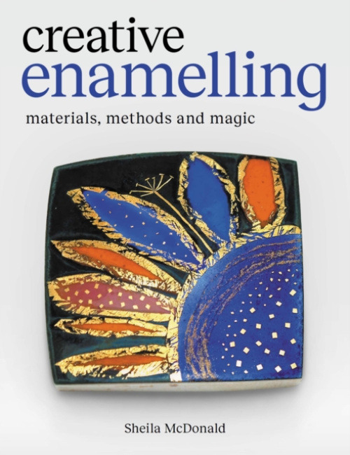 The Crowood Press Ltd Creative Enamelling - McDonald, Sheila