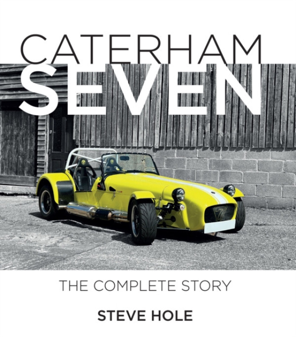 The Crowood Press Ltd Caterham Seven - Hole, Steve