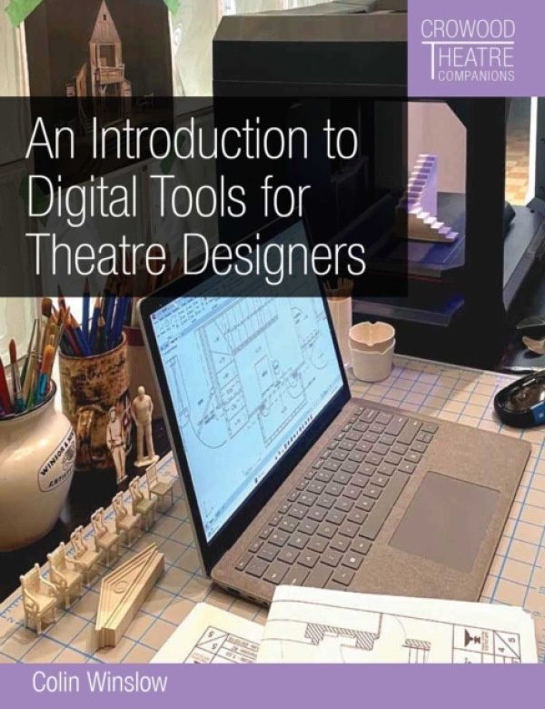 The Crowood Press Ltd Introduction to Digital Tools for Theatre Designers - Winslow, Colin