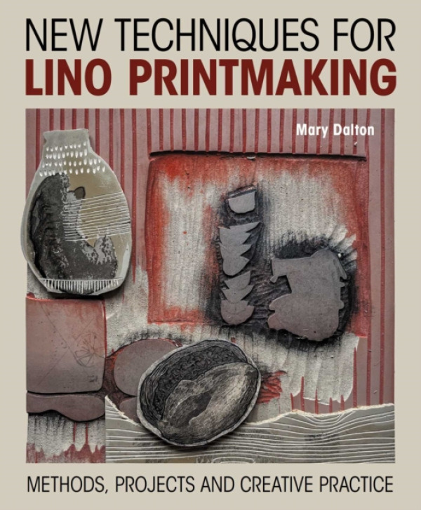 The Crowood Press Ltd New Techniques for Lino Printmaking - Dalton, Mary