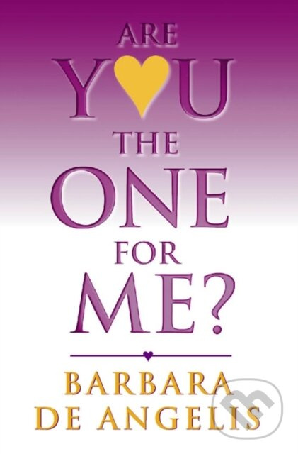 Are You the One for Me? (How to Have the Relationship You’Ve Always Wanted) - kniha z kategorie Vzťahy a rodina