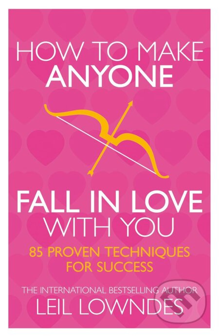 How to Make Anyone Fall in Love with You (85 Proven Techniques for Success) - kniha z kategorie Vztahy a rodina