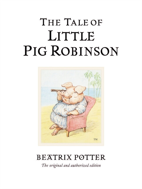 The Tale of Little Pig Robinson - Beatrix Potterová