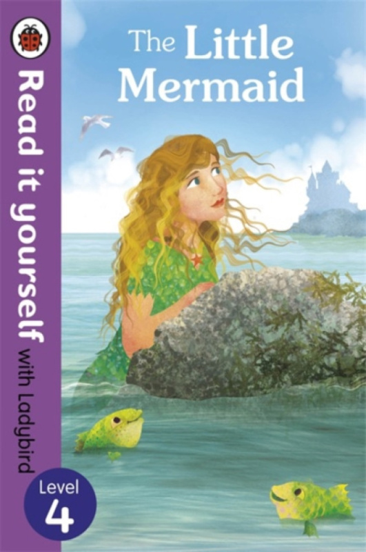 Little Mermaid - Read it yourself with Ladybird, Level 4 Penguin Random House Children's UK