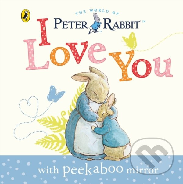 Peter Rabbit: I Love You - Beatrix Potter