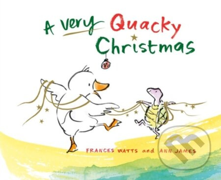 Very Quacky Christmas - Frances Watts - kniha z kategorie Pro děti