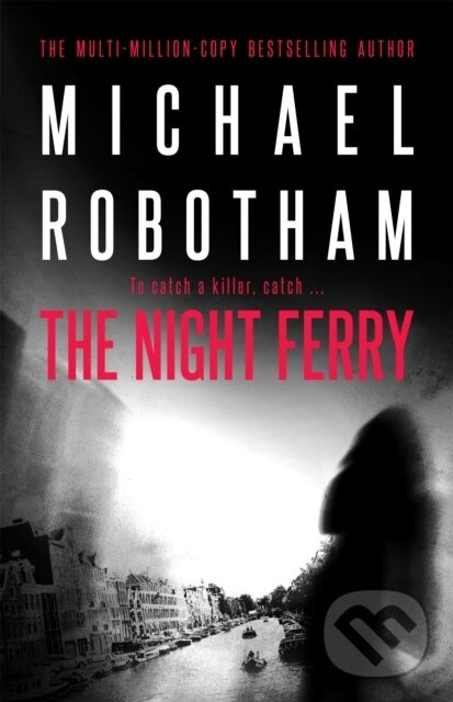 The Night Ferry - Michael Robotham - kniha z kategorie Thrillery