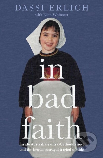 In Bad Faith (Inside a secret ultra-Orthodox sect and the brutal betrayal it tried to hide) - kniha z kategorie Humanitní a společenské vědy