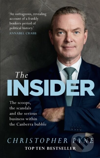 The Insider (The scoops, the scandals and the serious business within the Canberra bubble) - kniha z kategorie Životopisy, reportáže a myšlenky
