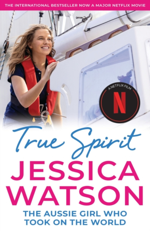 True Spirit, The Aussie girl who took on the world Hachette Australia