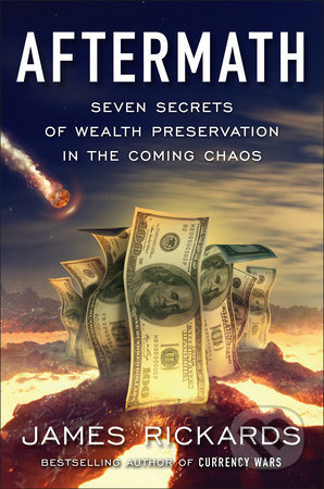 Aftermath (Seven Secrets of Wealth Preservation in the Coming Chaos)