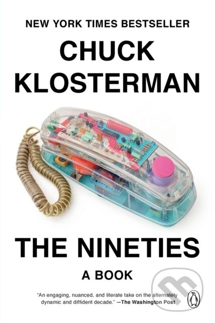 The Nineties - Chuck Klosterman - kniha z kategorie Humanitní a společenské vědy