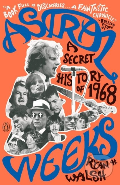 Astral Weeks (A Secret History of 1968) - Ryan H. Walsh - kniha z kategorie Umění, design a architektura