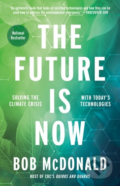 The Future Is Now (Solving the Climate Crisis with Today's Technologies) - kniha z kategorie Přírodní vědy a technika