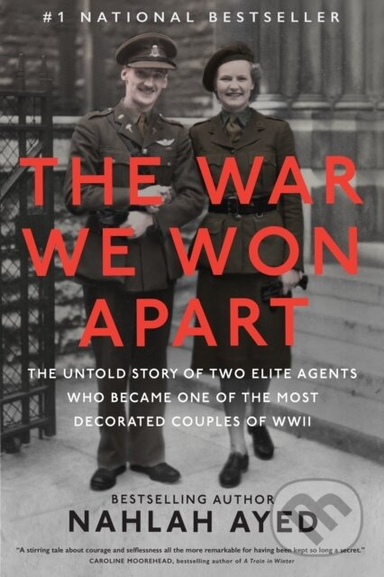 The War We Won Apart (The Untold Story of Two Elite Agents who Became One of the Most Decorated Couples of WWII) - kniha z kategorie Historie