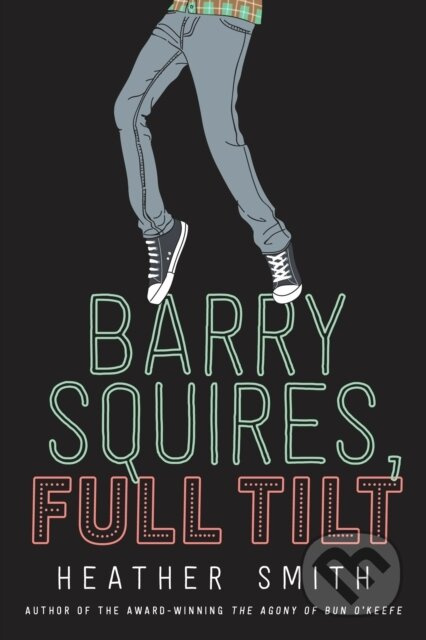 Barry Squires, Full Tilt - Heather T. Smith - kniha z kategorie Pro děti