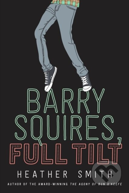 Barry Squires, Full Tilt - Heather Smith - kniha z kategorie Pro děti