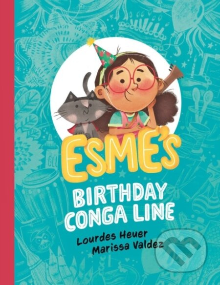 Esme's Birthday Conga Line - Lourdes Heuer, Marissa Valdez - kniha z kategorie Pro děti