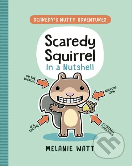 Scaredy Squirrel In a Nutshell - Melanie Watt