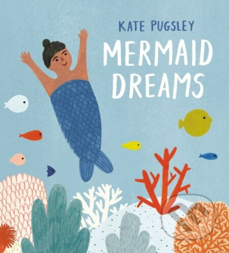 Mermaid Dreams - Kate Pugsley - kniha z kategorie Pro děti
