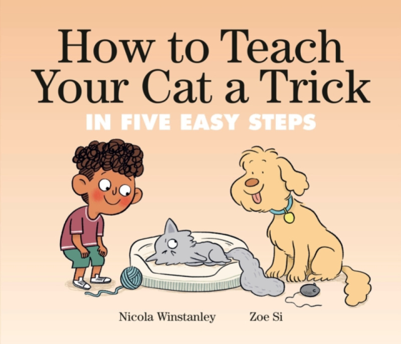 How to Teach Your Cat a Trick (in Five Easy Steps) - kniha z kategorie Pro děti