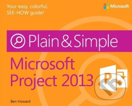 Microsoft Project 2013 Plain and Simple - Ben Howard - kniha z kategorie Počítače a internet
