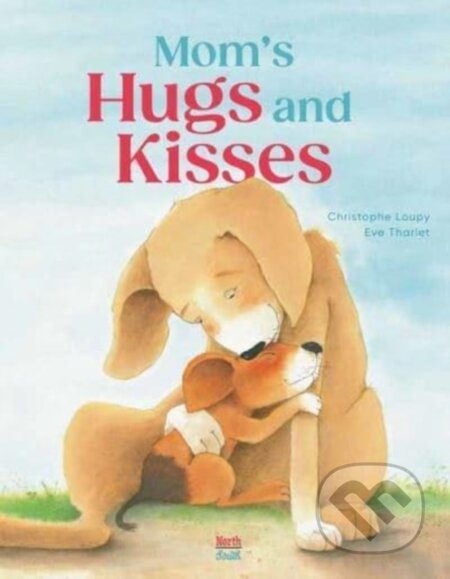 Mom's Hugs and Kisses - Christophe Loupy, Eve Tharlet - kniha z kategorie Pro děti