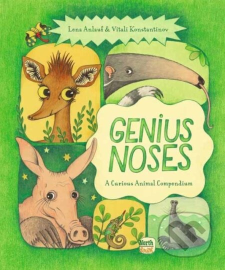 Genius Noses (A Curious Animal Compendium) - Lena Anlauf, Vitali Konstantinov - kniha z kategorie Pro děti