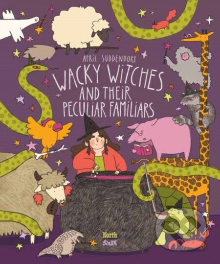 Wacky Witches and Their Peculiar Familiars - April Suddendorf - kniha z kategorie Pro děti