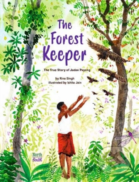 The Forest Keeper–The True Story of Jadav Payeng - Ishita Jain, Rina Singh - kniha z kategorie Pro děti