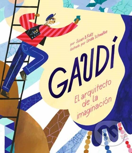 Gaudi (El arquitecto de la imaginacion) - Linda Schwalbe, Susan B. Katz - kniha z kategorie Pre deti a mládež