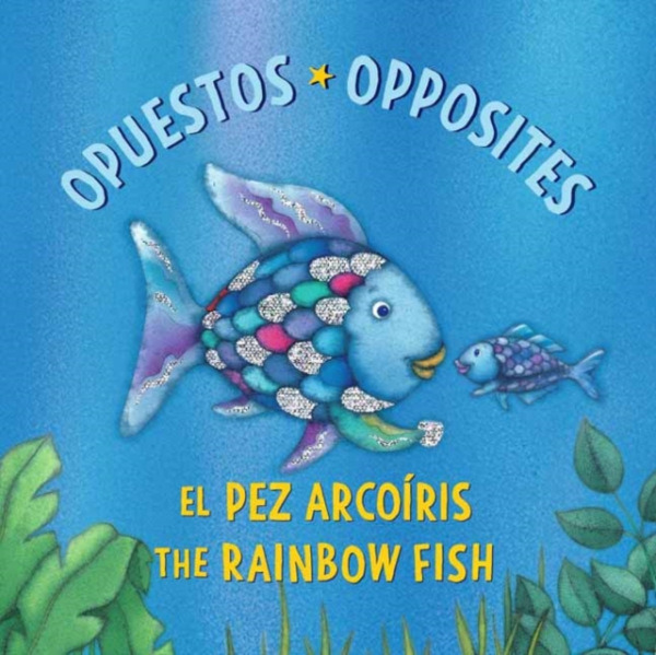 North-South Books El Pez Arcoiris: Opuestos / The Rainbow Fish: Opposites - Pfister, Marcus