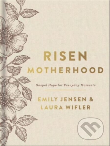 Risen Motherhood (Deluxe Edition) (Gospel Hope for Everyday Moments) - kniha z kategorie Humanitní a společenské vědy