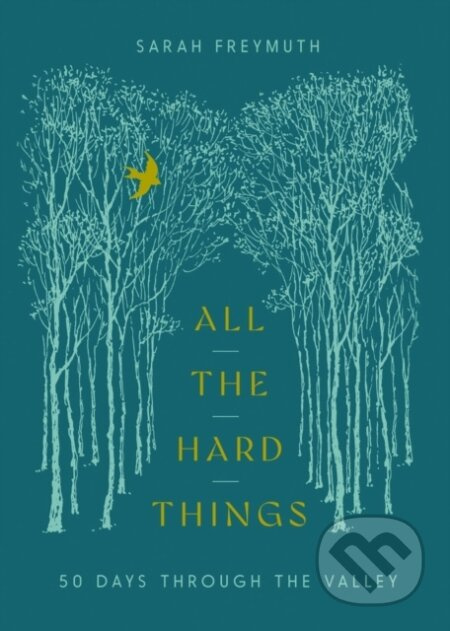 All the Hard Things (50 Days Through the Valley) - Sarah Freymuth - kniha z kategorie Filozofie