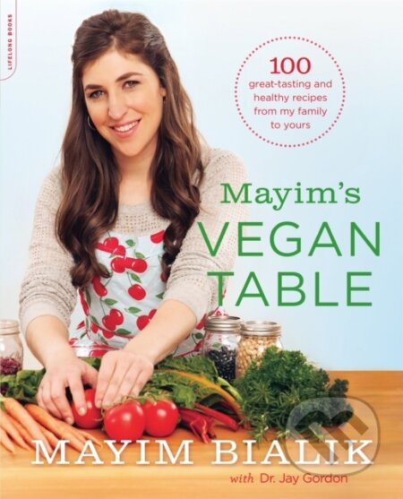 Mayim's Vegan Table (More than 100 Great-Tasting and Healthy Recipes from My Family to Yours) - kniha z kategorie Diety a zdravá výživa