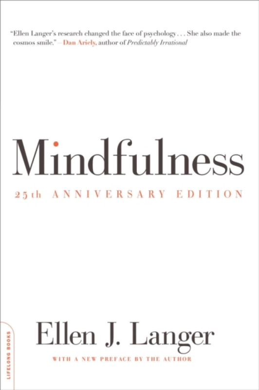 Mindfulness (25th anniversary edition) - Ellen Langer