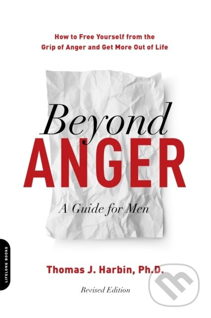 Beyond Anger: A Guide for Men (Revised) (How to Free Yourself from the Grip of Anger and Get More Out of Life) - kniha z kategorie Zdraví a životní…