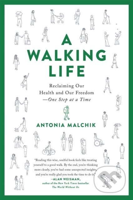 A Walking Life (Reclaiming Our Health and Our Freedom One Step at a Time) - kniha z kategorie Humanitní a společenské vědy
