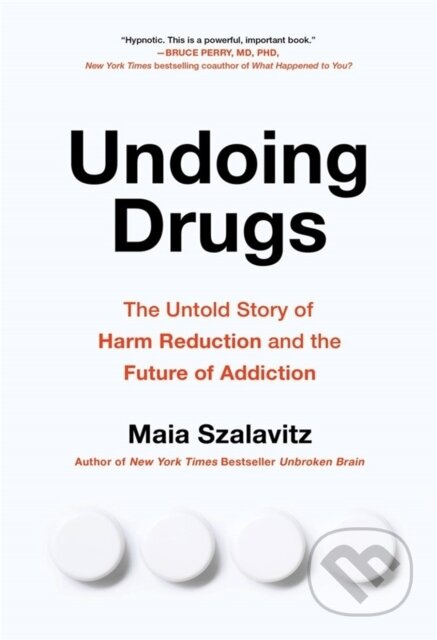Undoing Drugs (How Harm Reduction is Changing the Future of Drugs and Addiction) - kniha z kategorie Humanitní a společenské vědy