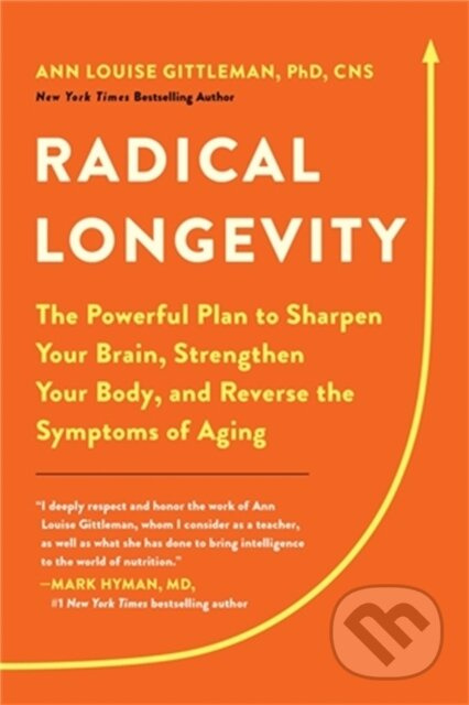 Radical Longevity (The Powerful Plan to Sharpen Your Brain, Strengthen Your Body, and Reverse the Symptoms of Aging) - kniha z kategorie Zdraví a…
