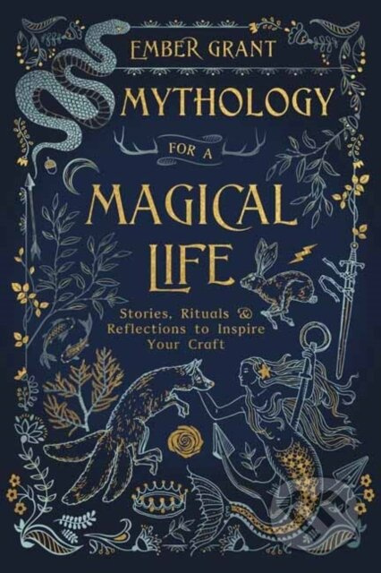 Mythology for a Magical Life (Stories, Rituals and Reflections to Inspire Your Craft) - kniha z kategorie Zdraví a životní styl