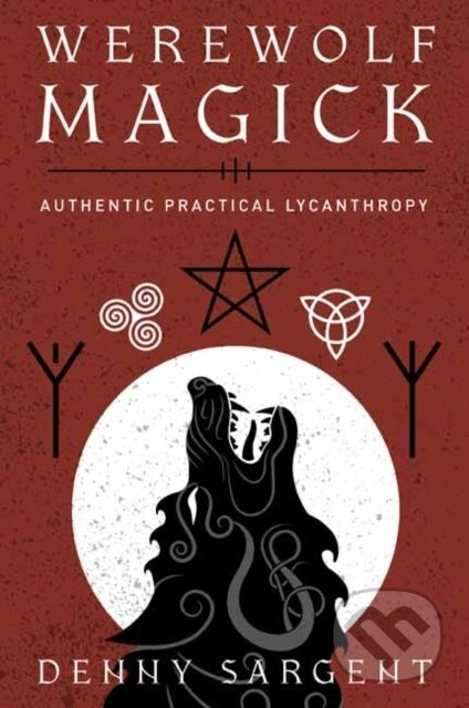 Werewolf Magick : Authentic Practical Lycanthropy nezadán