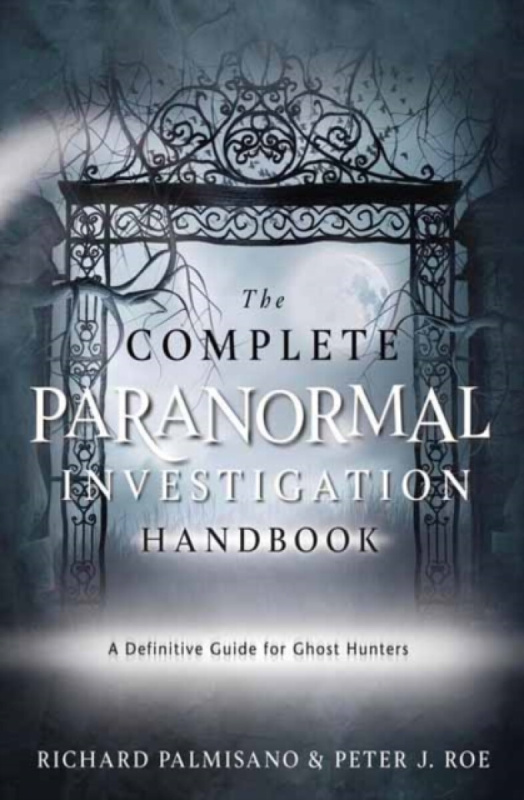 Llewellyn Publications,U.S. Complete Paranormal Investigation Handbook,The - Palmisano, Richard a Roe, Peter J.