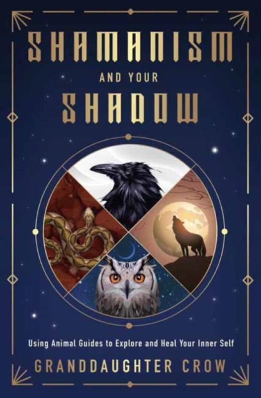 Llewellyn Publications,U.S. Shamanism and Your Shadow - Crow, Granddaughter