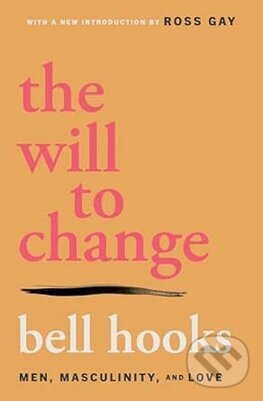 Will to Change, Men, Masculinity, and Love Simon & Schuster