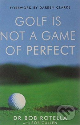 Golf is Not a Game of Perfect (Marginal Gains and the Secrets of High Performance) - kniha z kategorie Individuální sporty