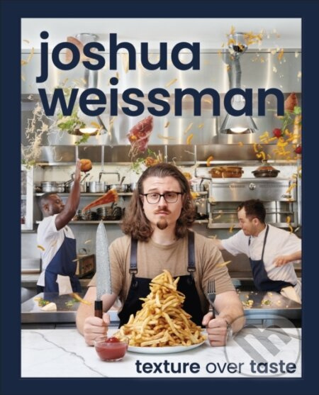 Texture Over Taste - Joshua Weissman - kniha z kategorie Kuchařky